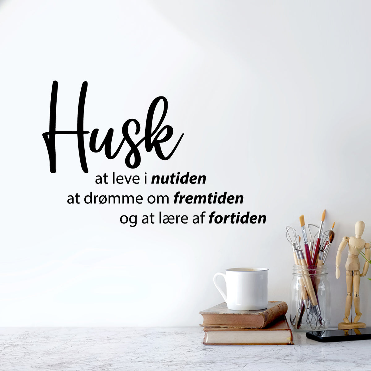 Husk at leve i nutiden - wallsticker