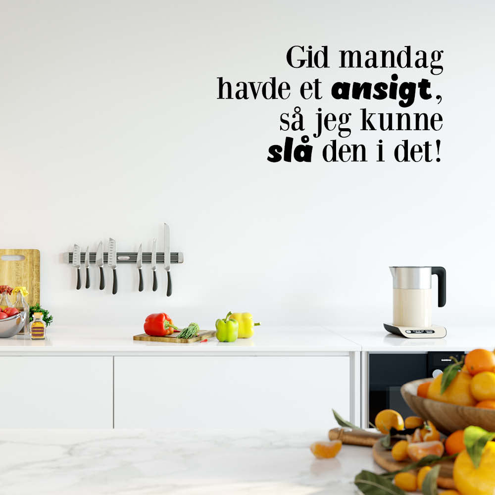 Gid mandag havde et ansigt - Wallsticker