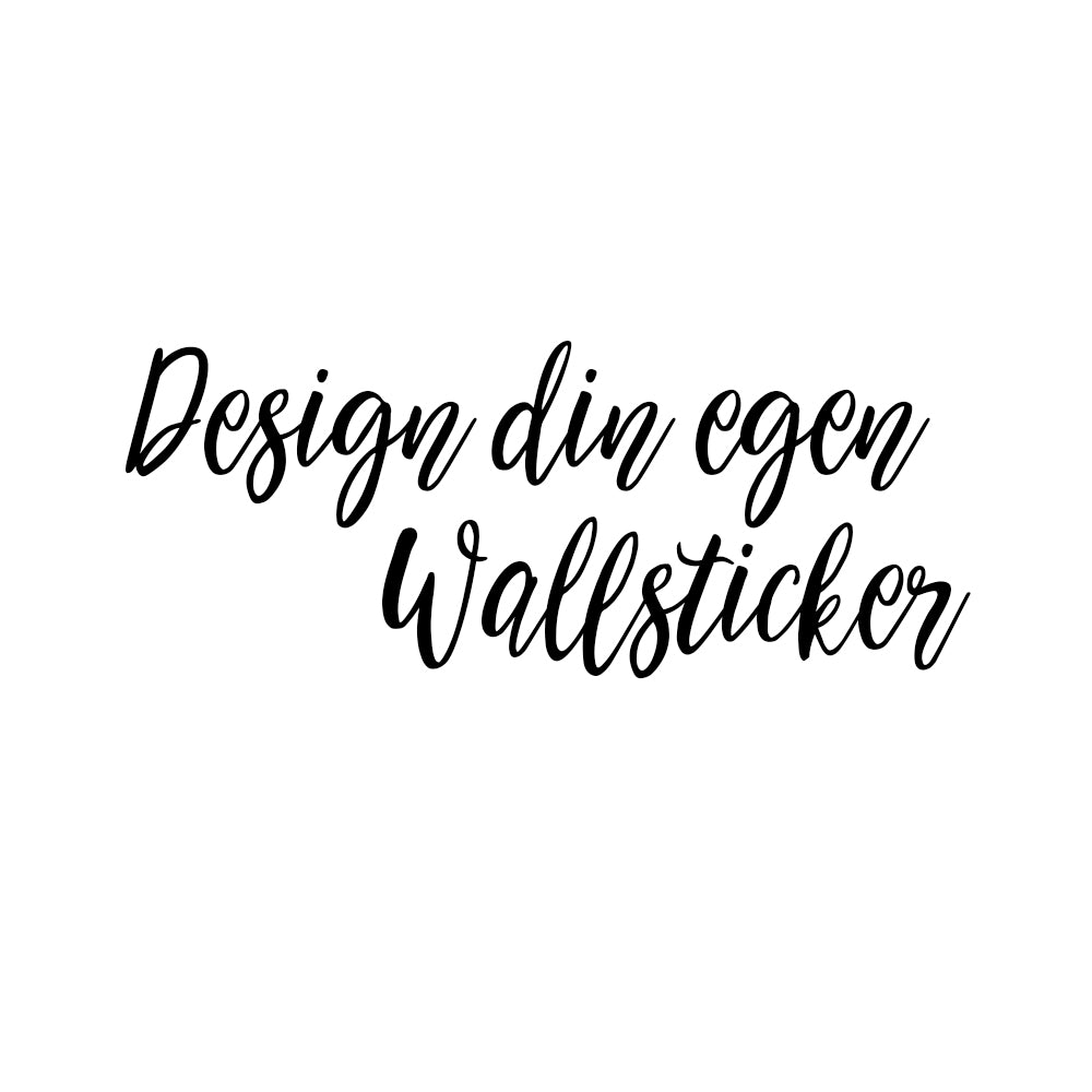 Design selv wallsticker