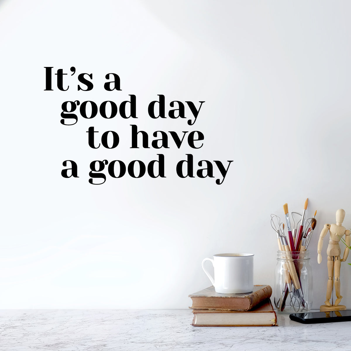 It's a good day - wallsticker