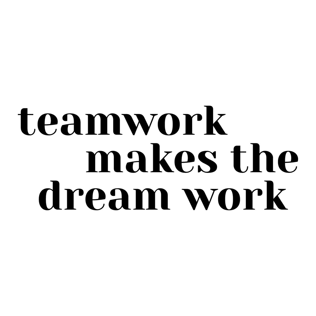 Teamwork makes the dream work - wallsticker