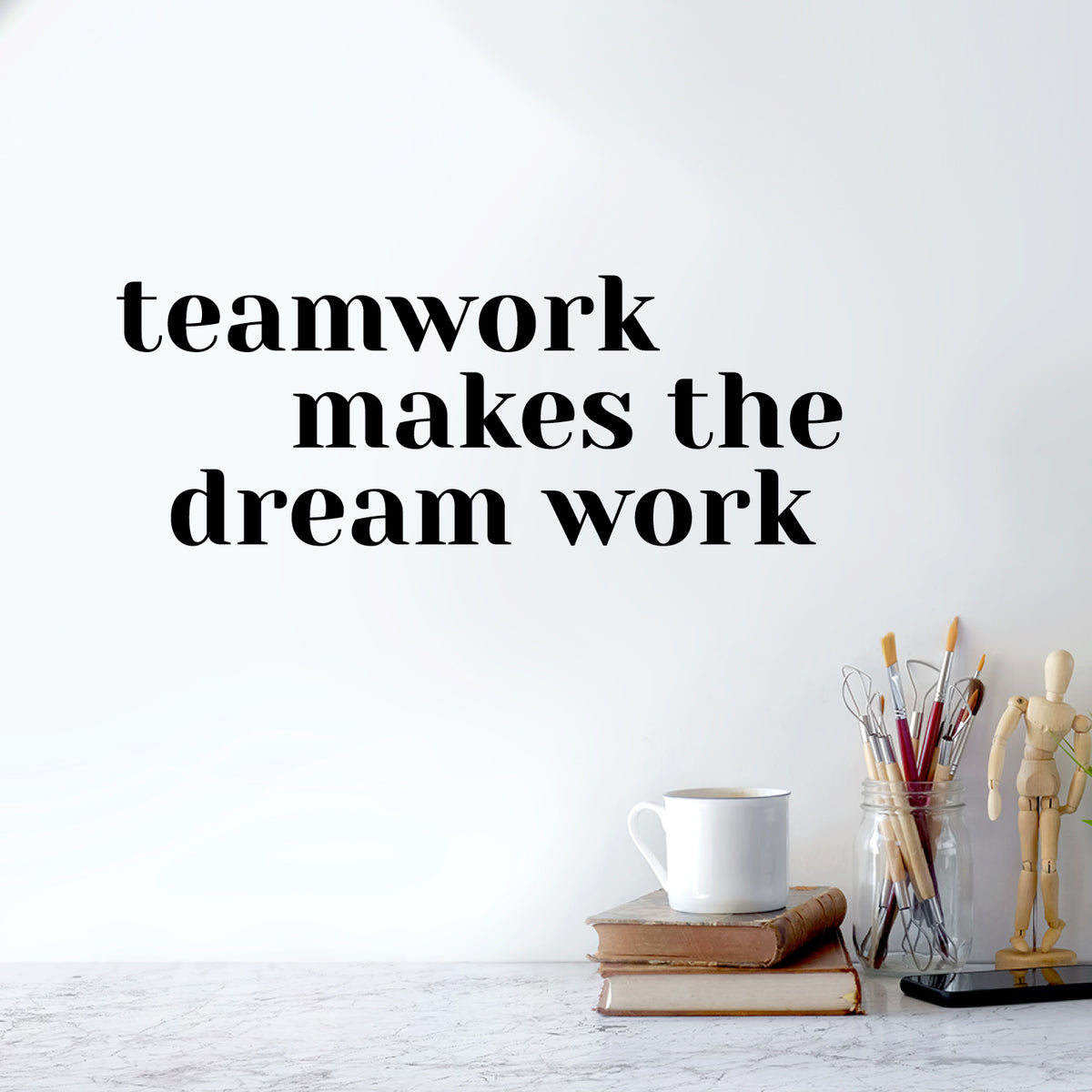 Teamwork makes the dream work - wallsticker