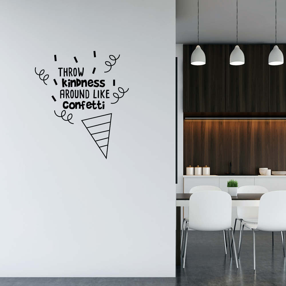 Throw kindness aorund like confetti - Wallsticker